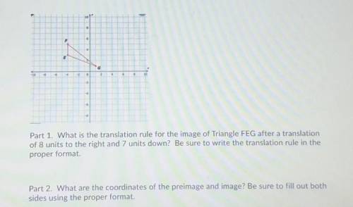 Part 1. What is the translation rule for the image of Triangle FEG after a translation of 8 units t