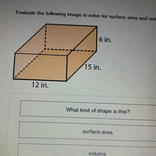 Please help 

Evaluate the following image to solve for surface area and volume:
surface area