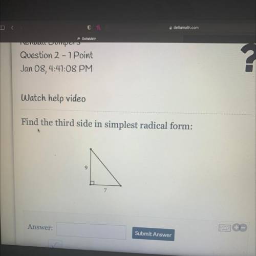Find the third side in simplest radical form:
9
7.