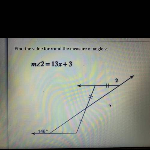 Find the value for x and the measure of angle 2.