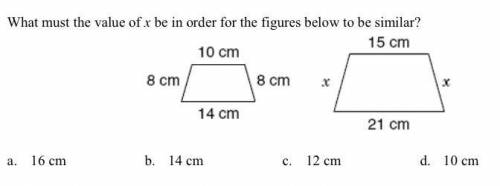 Someone Please help me..What must the value of x be in order for the figures below to be similar?