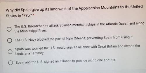 Why did Spain give up its land west of the Appalachian Mountains to the United States in 1795?*
