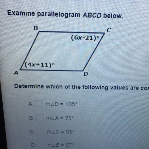 Examine parallelogram ABCD below.

Determine which of the following values are correct. Select thr