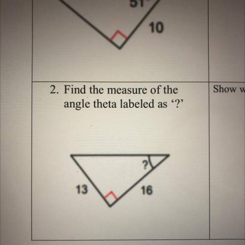 (make sure calculator is in degree mode) Find the measure of the angle theta labeled as ‘?’