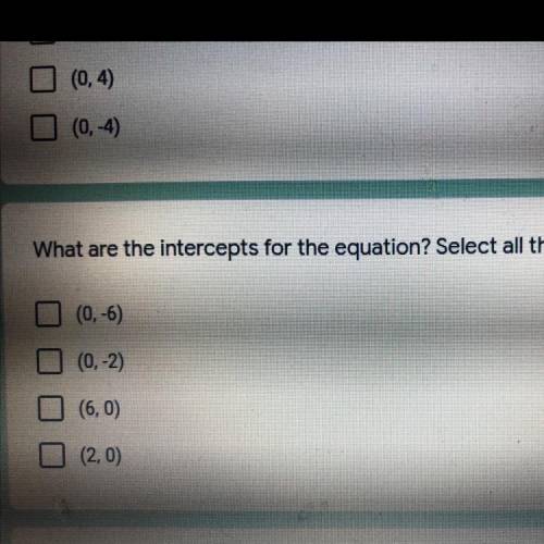 What are the intercepts for the equation? Select all that apply. x - 3y = 6