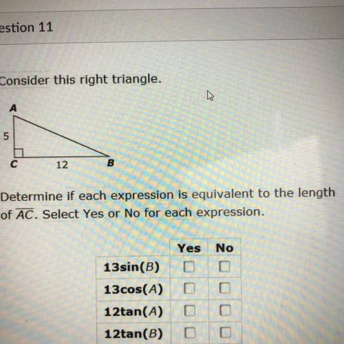 PLEASE HELP ME

Consider this right triangle.
Determine if each expression is equivalent to the le