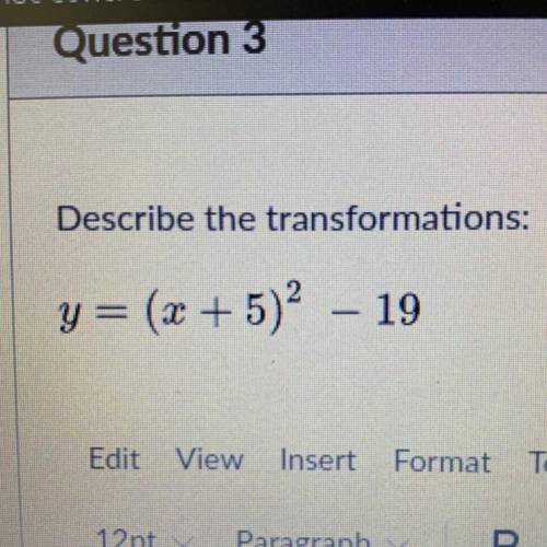 Describe transformation y=(x+5)^2 -19