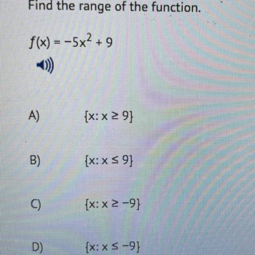 Find the range of the function.
f(x) = -5x^2 + 9