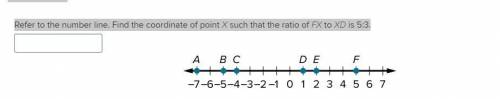 Refer to the number line. Find the coordinate of point X such that the ratio of FX to XD is 5:3.