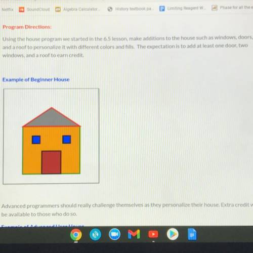 Using the house program we started in the 6.5 lesson, make additions to the house such as windows,