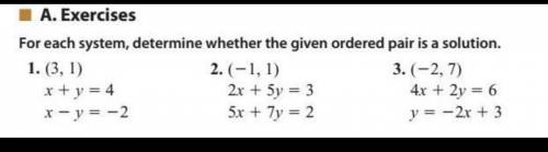 For each system, determine whether the given ordered pair is a solution (help fast)