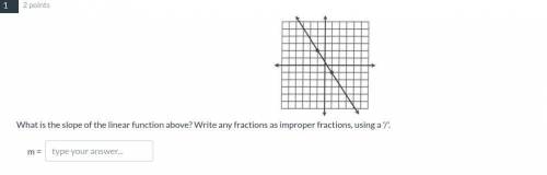 What is the slope of the linear function above? Write any fractions as improper fractions, using a