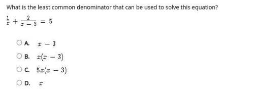 NEED THIS ASAP PLZ. What is the least common denominator that can be used to solve this equation?
