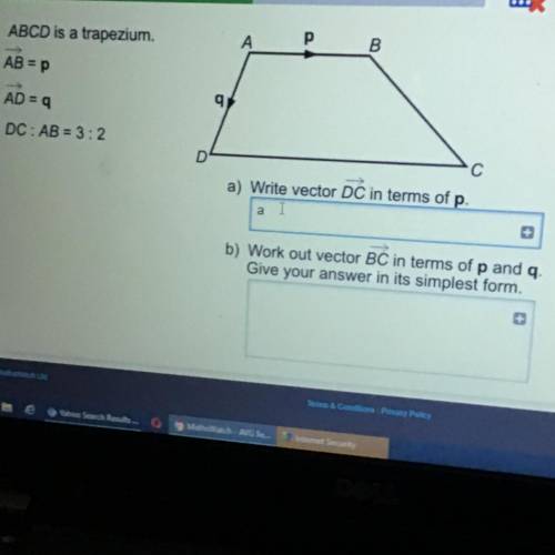 100 points pls help

ABCD is a trapezium.
A
р
B
AB = p
AD = 9
DC AB = 3:2
D
С
a) Write vector DC i
