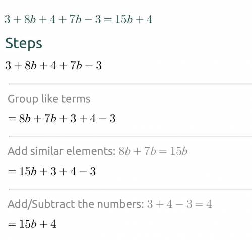 3 + 8b +4 + 7b-3 
simplify