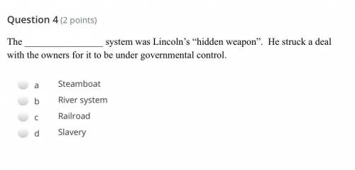 The ________ system was Lincoln’s “hidden weapon”. He struck a deal with the owners for it to be un
