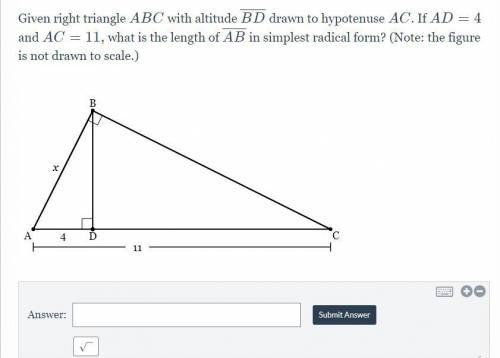Given right triangle ABCABC with altitude \overline{BD}

BD
drawn to hypotenuse ACAC. If AD=4AD=4