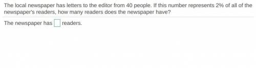 The local newspaper has letters to the editor from people. If this number represents % of all of t