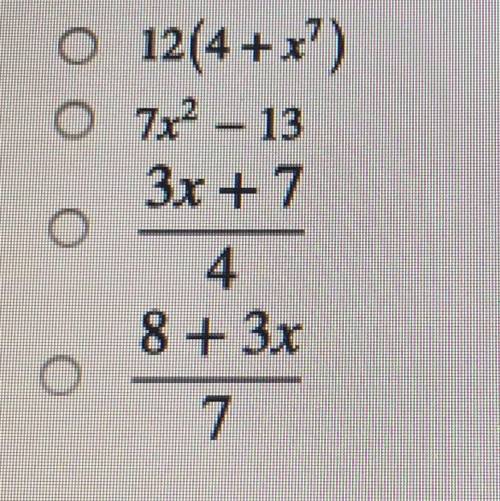 PLEASE ITS DUE TODAY. Which expression has a conffcient of 7?