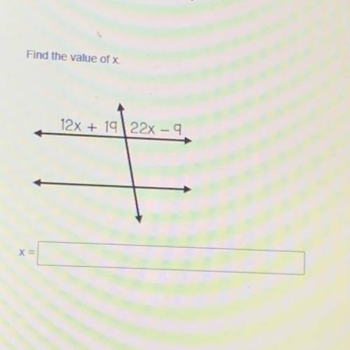 Find the value of x.
12x + 19\22x - 9
X=