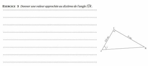 Give an approximate value to the tenth of the angle IJK. Thanks so much assign
