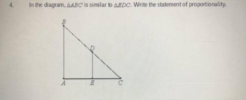 In the diagram, ΔABC is similar to ΔEDC. Write the statement of proportionality.