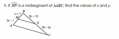 If MN is a midsegment of ∆ABC, find the values of x and y.