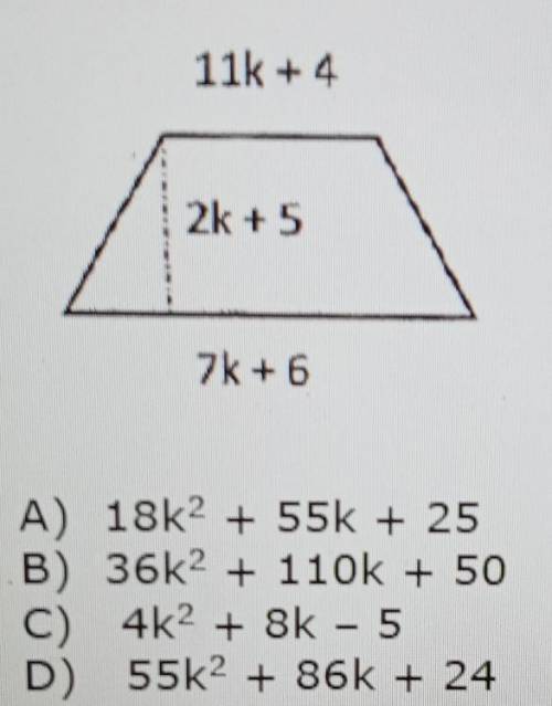 Find the area of each geometric figure or product of the polynomial.

11k + 4 2k + 5 7k + 6 A) 18k