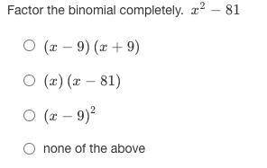 Factor the binomial completely. x2−81