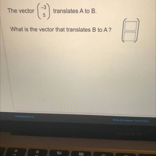 -3

The vector
translates A to B.
5
What is the vector that translates B to A?
Please help me I’m