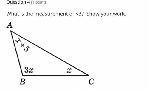 HELP DUE IN 30 MINUTES what is the measurement of angle B.. show your work