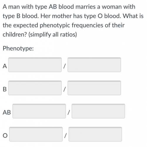 A man with type AB blood marries a woman with type B blood. Her mother has type o

blood. What is