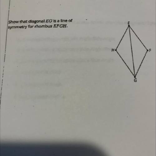 Show that diagonal EG is a line of
symmetry for rhombus EFGH.
Н.