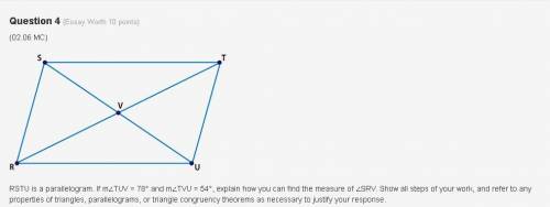 PLEASE HELP MUCH APPRECIATED Quadrilateral RSTU, diagonals SU and RT intersect at point V.

RSTU i
