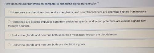 How does neural transmission compare to endocrine signal transmission? O Hormones are chemicals fro
