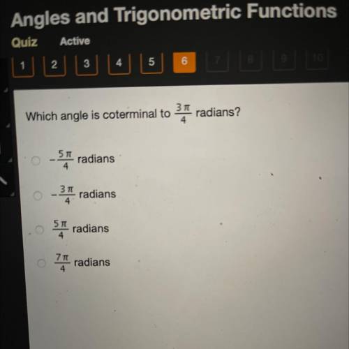 Which angle is coterminal to (3pi)/4 radians? - (5pi)/4 radians - (3pi)/4 radians (5pi)/4 (7pi)/4 r