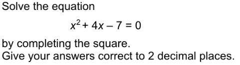 X^2 + 4x - 7x = 0
GIVE YOUR ANSWER TO THE CORRECT 2 DECIMAL PLACES