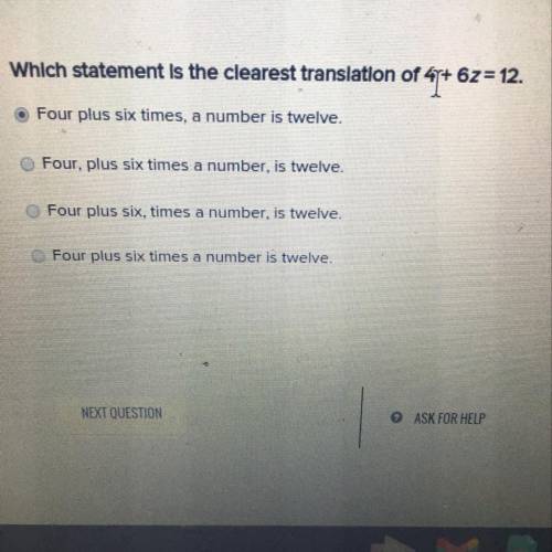 Plssssss help which statement is the clearest translation of 4+6z=12.