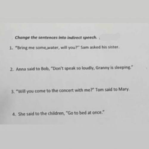 Change the sentences into indirect speech
