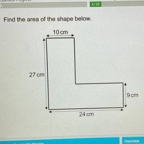 Find the area of the shape below.
10 cm
27 cm
9 cm
24 cm