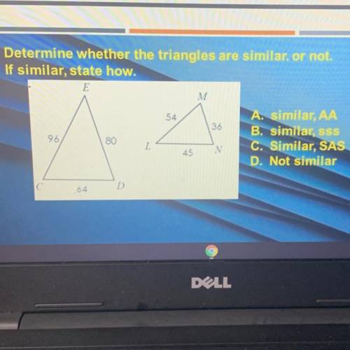 Determine whether the triangles are similar. or not.

 If similar, state how.
A. similar, AA
B. si