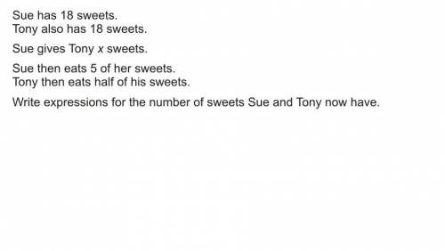 Write expression for the number of sweets sue and tony now have