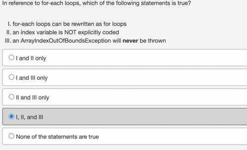 In reference to for-each loops, which of the following statements is true?