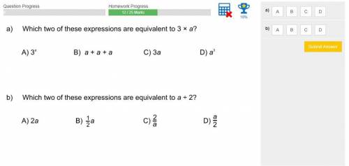 A.)which two of these expressions are equivalent to 3 x a

b.)which two of these expressions are e