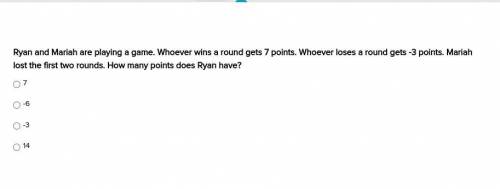 Ryan and Mariah are playing a game. Whoever wins a round gets 7 points. Whoever loses a round gets