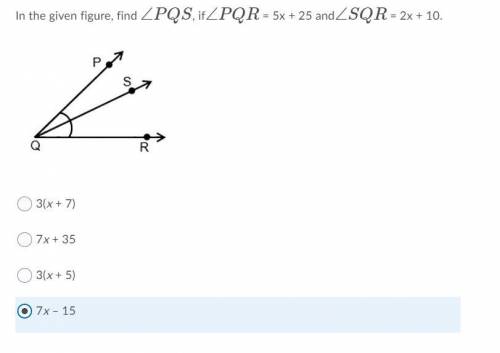 In the given figure, find ∠PQS, if∠PQR = 5x + 25 and∠SQR = 2x + 10