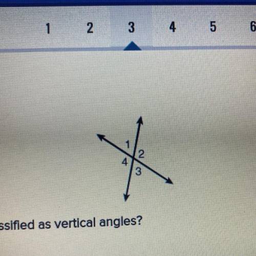 Which of the angle pails can be classifled as vertical angles?

3 and 1
3 and 2
4 and 1
2 and 4
1