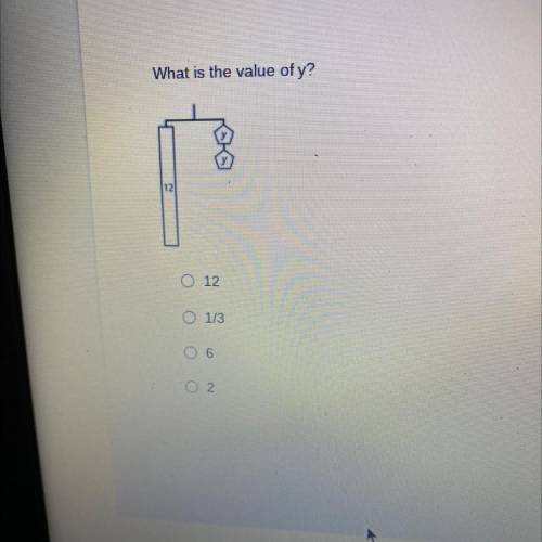 What is the value of y
O 12
O 1/3
O 6
O 2