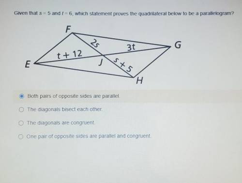 Look at image.... Given that s=5 and t = 6, which statement proves the quadrilateral below to be a