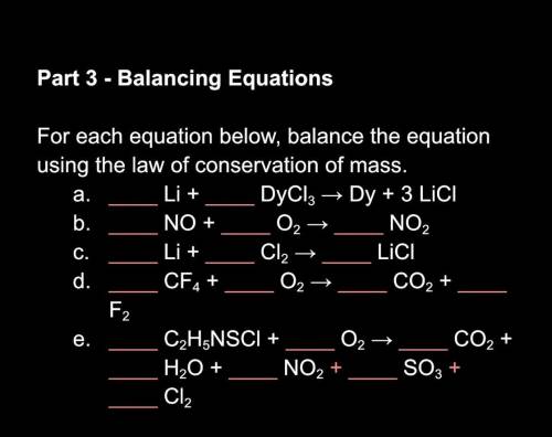 Balance each of these equations using the law of conservation of mass